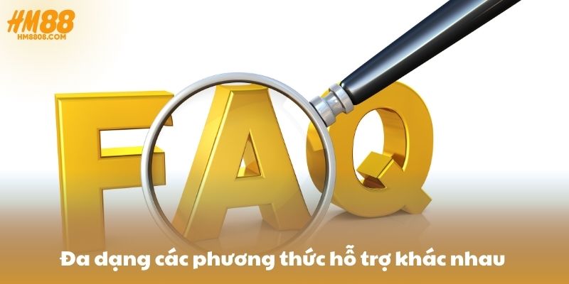 Hàng loạt phương thức hỗ trợ phong phú Hàng loạt phương thức hỗ trợ phong phú