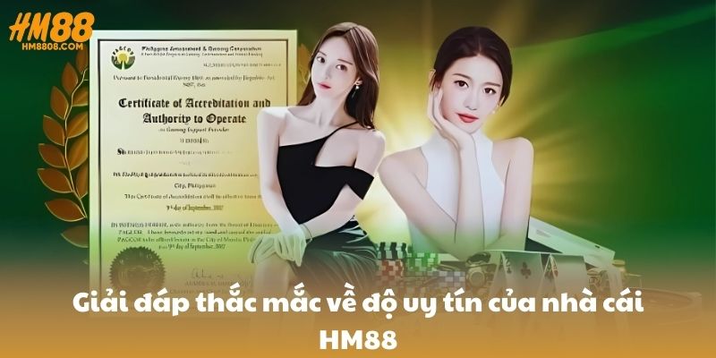 Giải đáp thắc mắc về độ uy tín của nhà cái HM88 Giải đáp thắc mắc về độ uy tín của nhà cái HM88
