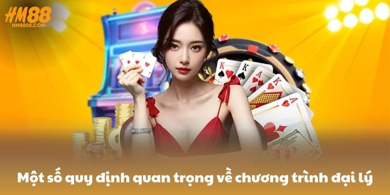 Một số quy định quan trọng về chương trình đại lý tại trang chủ HM88 Một số quy định quan trọng về chương trình đại lý tại trang chủ HM88
