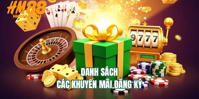 Danh sách các khuyến mãi đăng ký nhà cái 2025