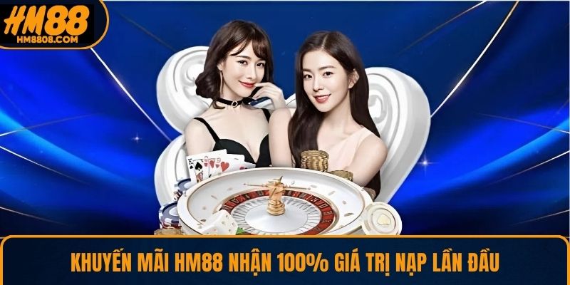 Khuyến mãi HM88 nhận 100% giá trị nạp lần đầu