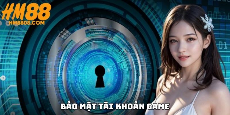 Người chơi cần bảo mật thông tin tài khoản game của mình Người chơi cần bảo mật thông tin tài khoản game của mình