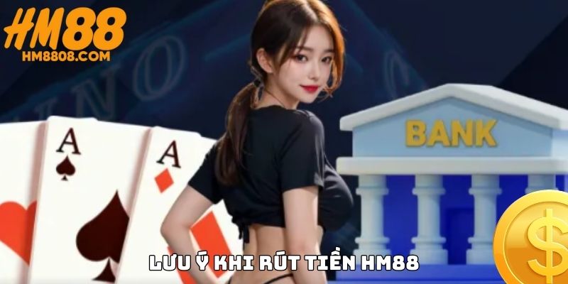 Những chú ý quan trọng khi thực hiện rút thưởng tại HM88 Những chú ý quan trọng khi thực hiện rút thưởng tại HM88