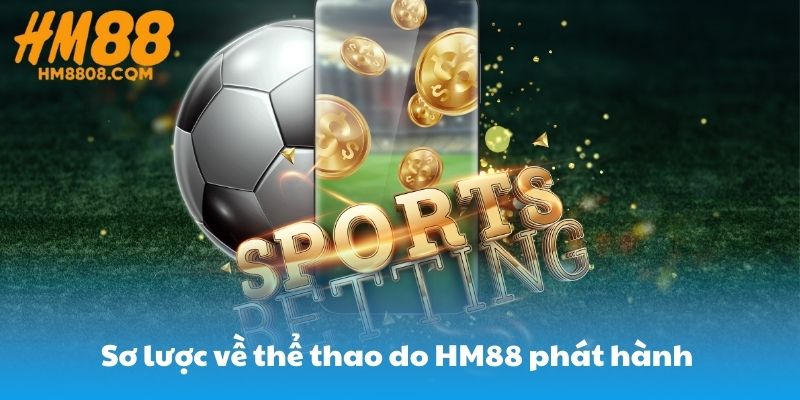 Sơ lược về thể thao do HM88 phát hành
