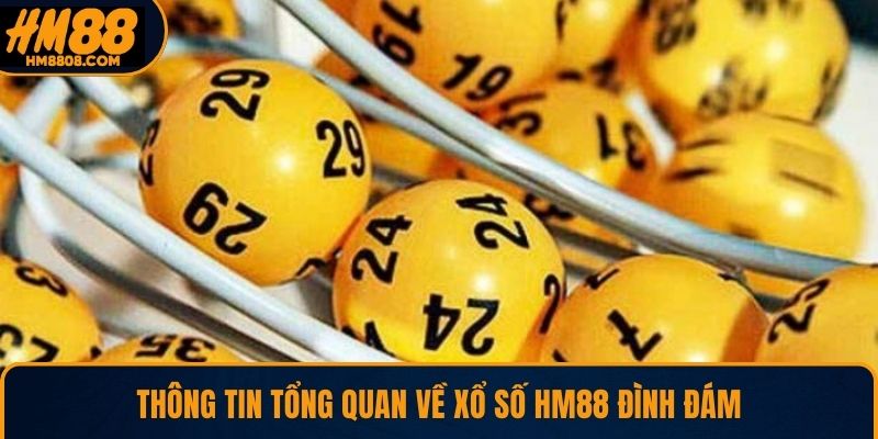 Thông tin tổng quan về xổ số HM88 đình đám