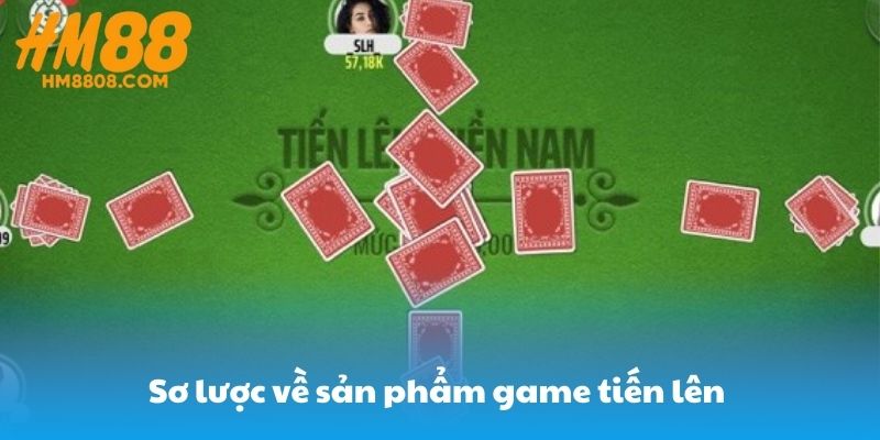 Sơ lược về sản phẩm game tiến lên miền nam